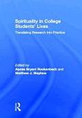 Spirituality in College Students' Lives: Translating Research into Practice