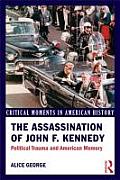 The Assassination of John F. Kennedy: Political Trauma and American Memory