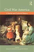 Civil War America: A Social and Cultural History