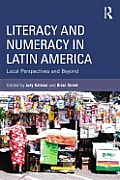 Literacy and Numeracy in Latin America: Local Perspectives and Beyond