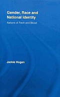 Gender, Race and National Identity: Nations of Flesh and Blood