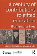 A Century of Contributions to Gifted Education: Illuminating Lives