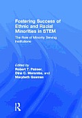 Fostering Success of Ethnic and Racial Minorities in Stem: The Role of Minority Serving Institutions