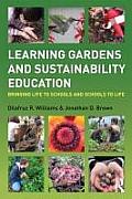 Learning Gardens & Sustainability Education Bringing Life to Schools & Schools to Life