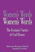 Womens Words The Feminist Practice of Oral History