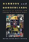 Barrios & Borderlands Cultures of Latinos & Latinas in the United States