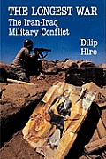Longest War The Iran Iraq Military Conflict