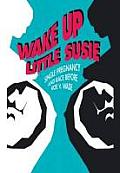 Wake Up Little Susie Single Pregnancy & Race Before Roe V Wade