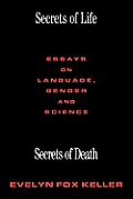 Secrets of Life Secrets of Death Essays on Science & Culture