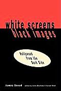 White Screens/Black Images: Hollywood from the Dark Side