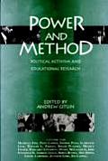 Power and Method: Political Activism and Educational Research