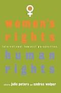 Womens Rights Human Rights International Feminist Perspectives