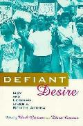 Defiant Desire Gay & Lesbian Lives in South Africa