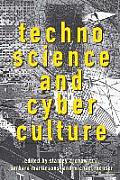 Technoscience & Cyberculture A Cultural