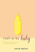 Rock-a-by Baby: Feminism, Self-Help and Postpartum Depression