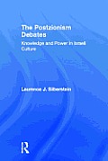 The Postzionism Debates: Knowledge and Power in Israeli Culture
