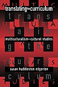 Translating the Curriculum: Multiculturalism into Cultural Studies