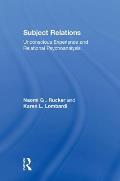 Subject Relations Unconscious Experience & Relational Psychoanalysis