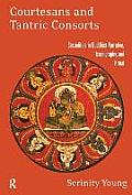 Courtesans & Tantric Consorts Sexualities in Buddhist Narrative Iconography & Ritual