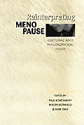 Reinterpreting Menopause Cultural & Philosophical Issues