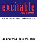 Excitable Speech A Politics of the Performative