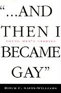...And Then I Became Gay: Young Men's Stories