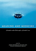 Meaning & Medicine A Reader in the Philosophy of Health Care