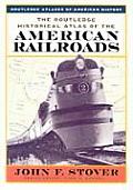 Routledge Historical Atlas Of American Railroads