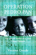 Operation Pedro Pan The Untold Exodus Of
