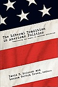 The Liberal Tradition in American Politics: Reassessing the Legacy of American Liberalism