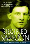 Siegfried Sassoon The Making of a War Poet a Biography 1886 1918