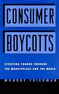 Consumer Boycotts Effecting Change Through the Marketplace & Media