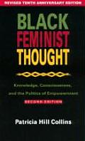 Black Feminist Thought Knowledge Consciousness & the Politics of Empowerment
