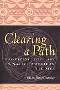 Clearing a Path Theorizing the Past in Native American Studies