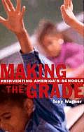 Making The Grade Reinventing Americas