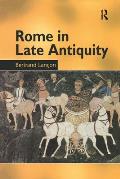 Rome in Late Antiquity Everyday Life & Urban Change Ad 312 609