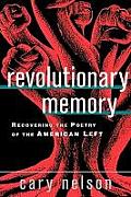 Revolutionary Memory: Recovering the Poetry of the American Left