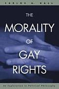 The Morality of Gay Rights: An Exploration in Political Philosophy