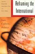 Reframing the International: Law, Culture, Politics