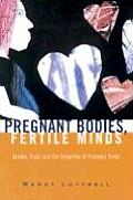 Pregnant Bodies Fertile Minds Gender Race & the Schooling of Pregnant Teens