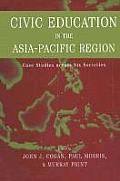 Civic Education in the Asia-Pacific Region: Case Studies Across Six Societies