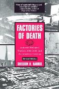Factories of Death Japanese Biological Warfare 1932 1945 & the American Cover Up