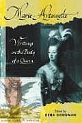 Marie Antoinette: Writings on the Body of a Queen