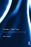 Gender in Real Time Power & Transience in a Visual Age