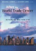 After the World Trade Center: Rethinking New York City