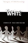 Being White: Stories of Race and Racism