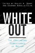 White Out: The Continuing Significance of Racism