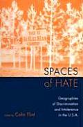 Spaces of Hate Geographies of Discrimination & Intolerance in the USA