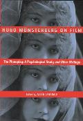 Hugo Munsterberg on Film: The Photoplay: A Psychological Study and Other Writings