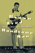 Brown Eyed Handsome Man The Life & Hard Times of Chuck Berry